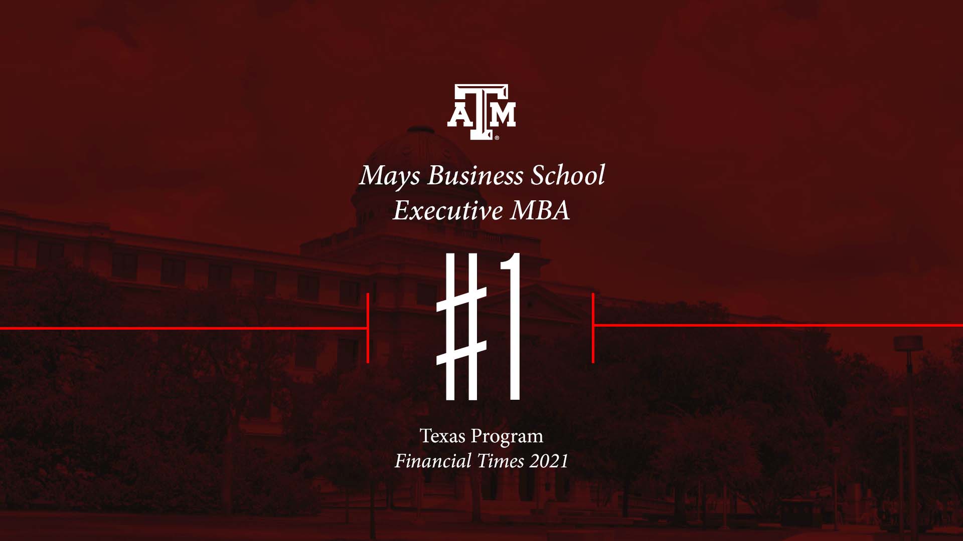 #1 Texas Program - Texas A&M EMBA - Financial Times '21